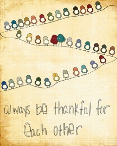 always be thankful for eachother